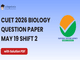 public/image/19-18:08-CUET 2026 May 19 Shift 2 Biology Question Paper with Solutions.png